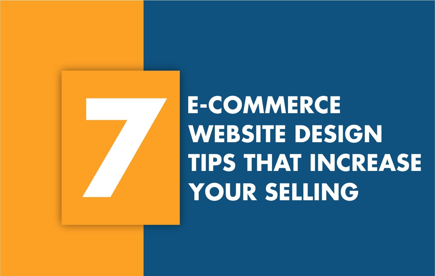 7 Ecommerce website design tips that increase your selling